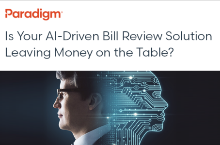 Is Your AI-Driven Bill Review Solution Leaving Money on the Table?
