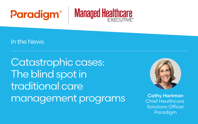 Catastrophic cases: The blind spot in traditional care management programs
