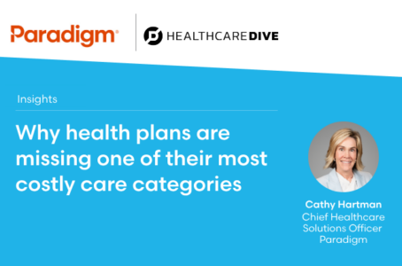 Healthcare Dive Why health plans are missing one of their most costly care categories