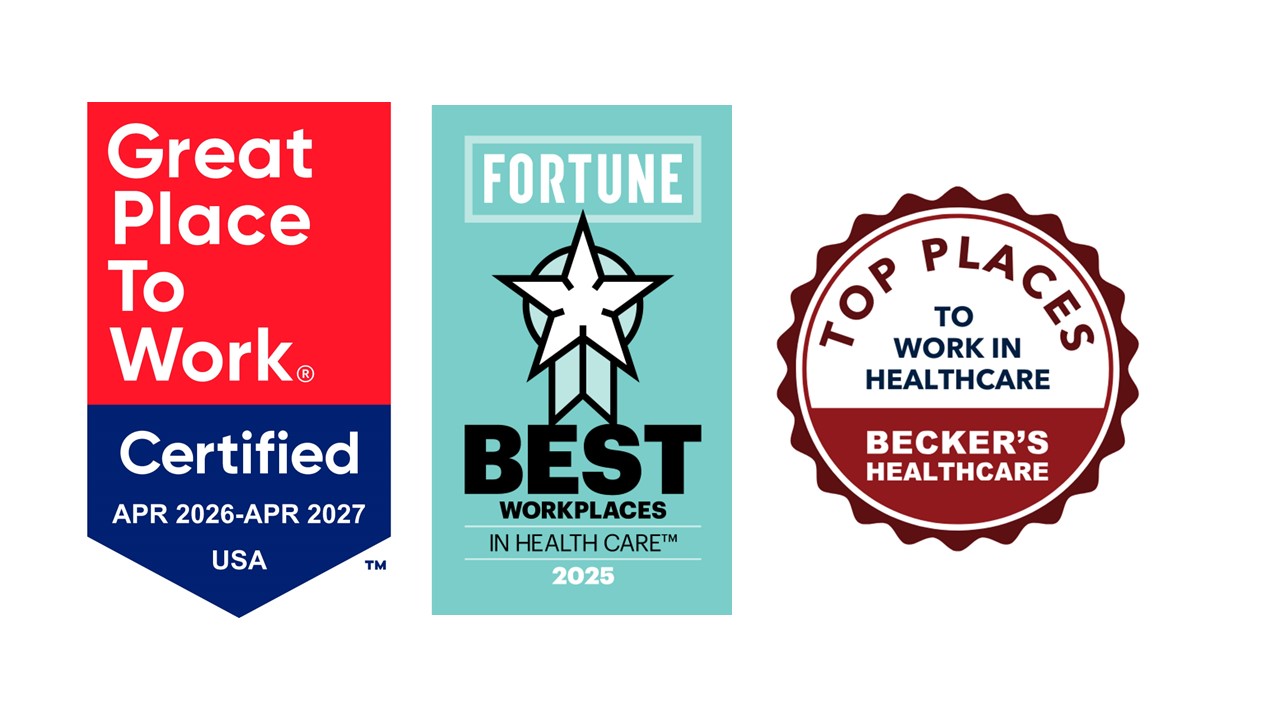 Great Place to Work Certified, Fortune Best Workplace Logo and Becker's Healthcare award